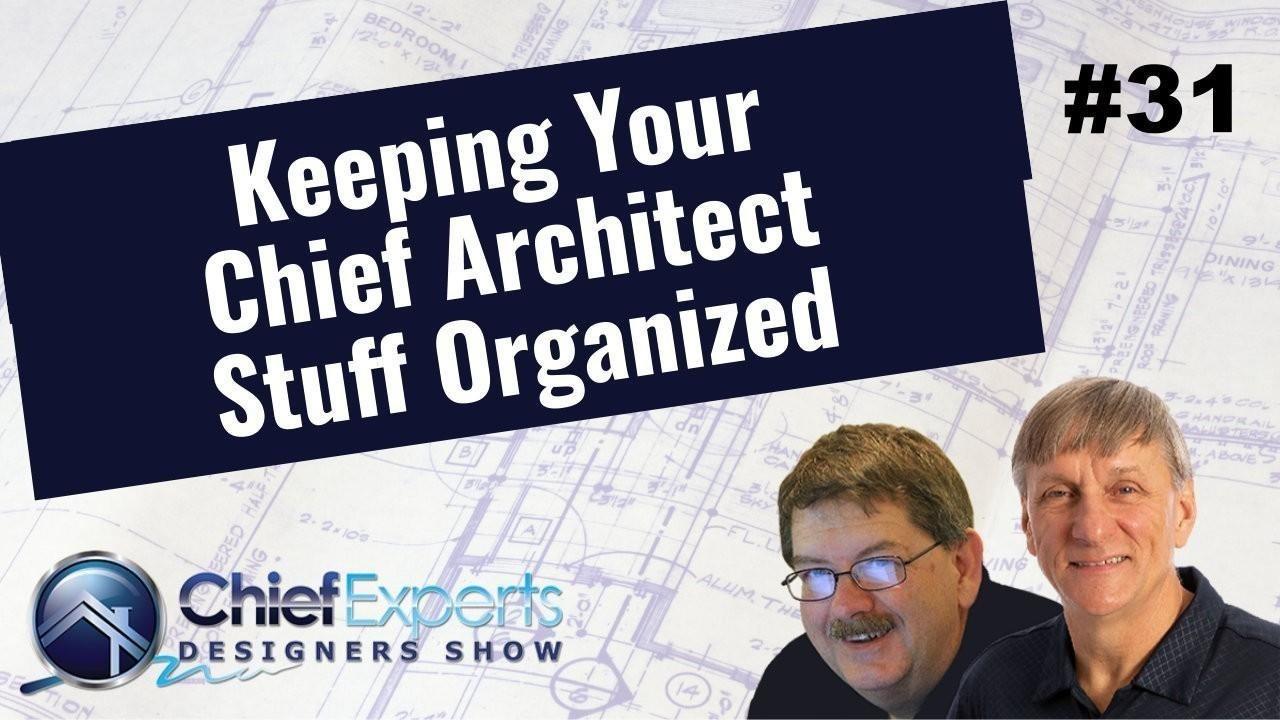 Keeping your Chief Architect Stuff Organized