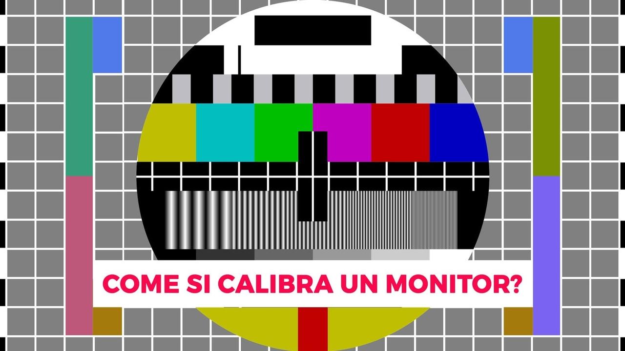Come si calibra un monitor?