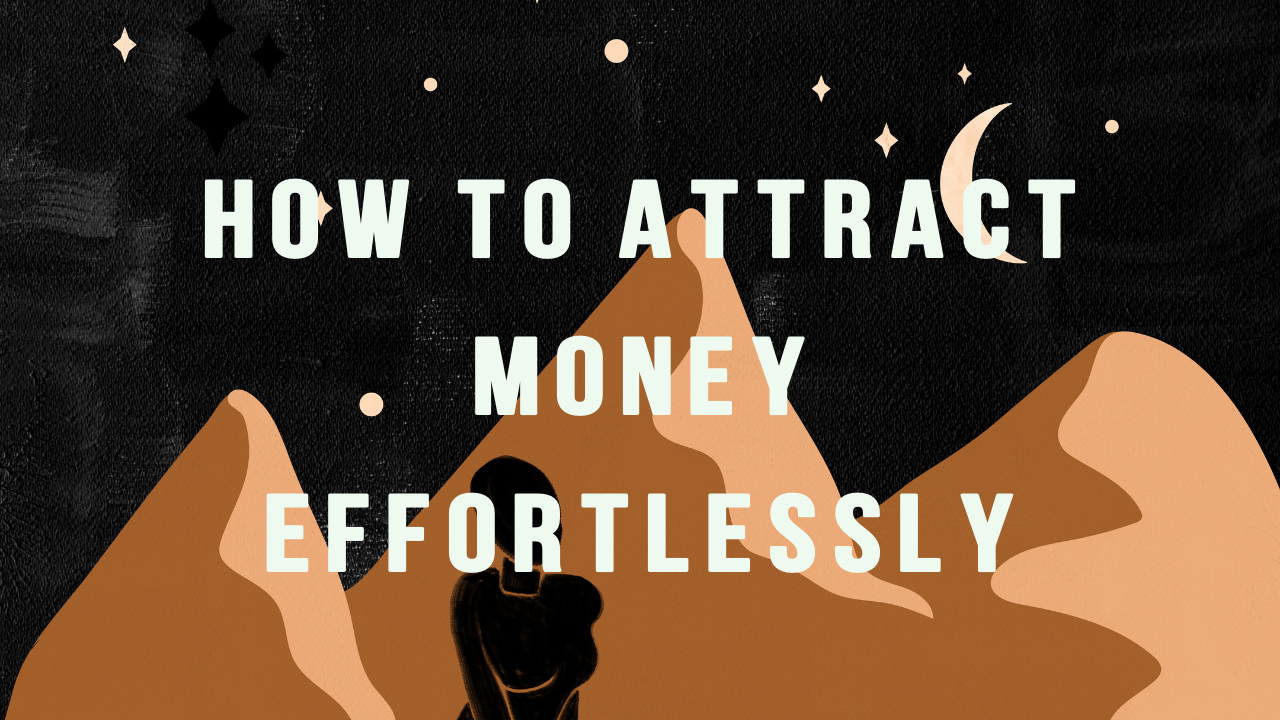 How To Attract Money Effortlessly