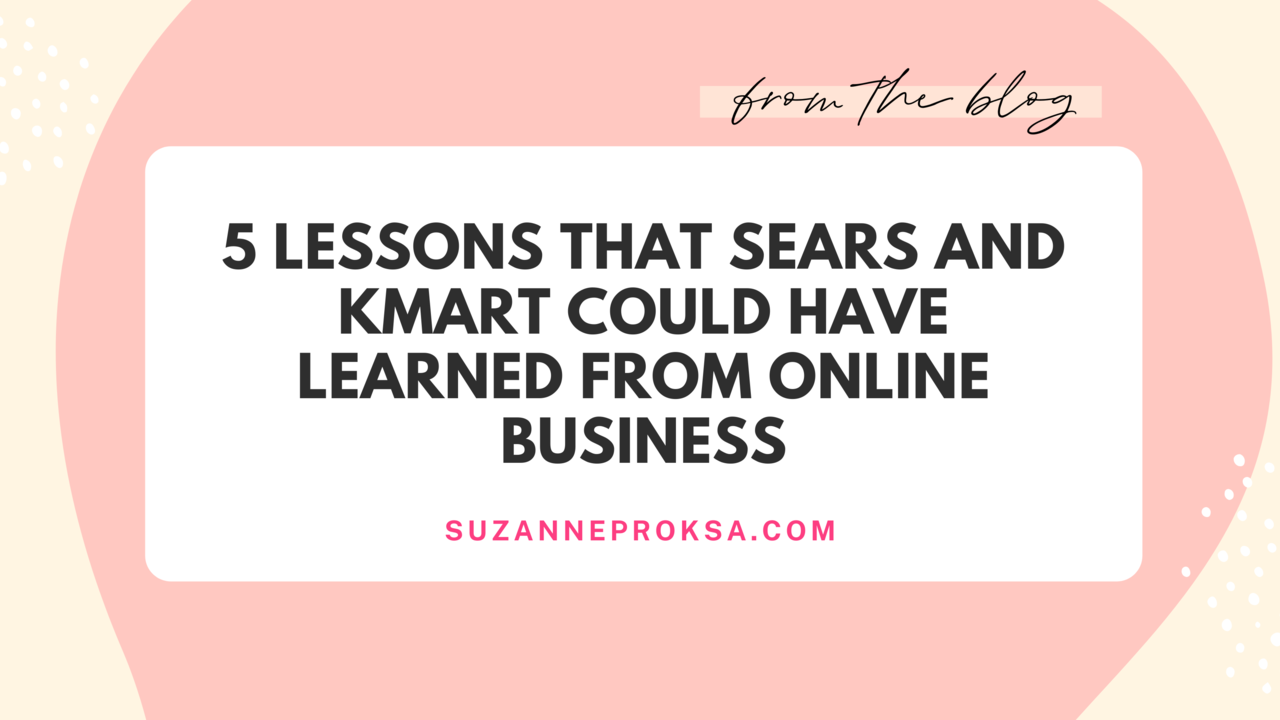 5 Lessons that Sears and Kmart Could Have Learned from Online Business