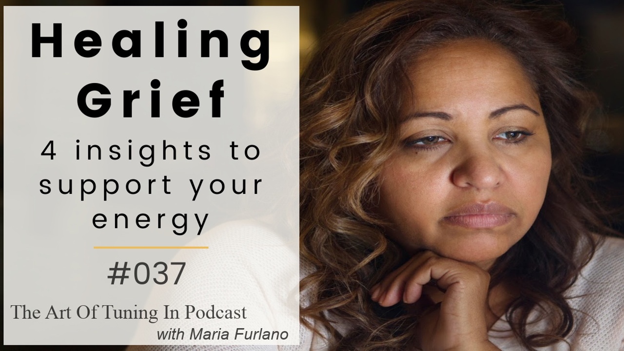 Healing-grief-The-Art-Of-Tuning-In-Maria-Furlano_Blog-Post-Image