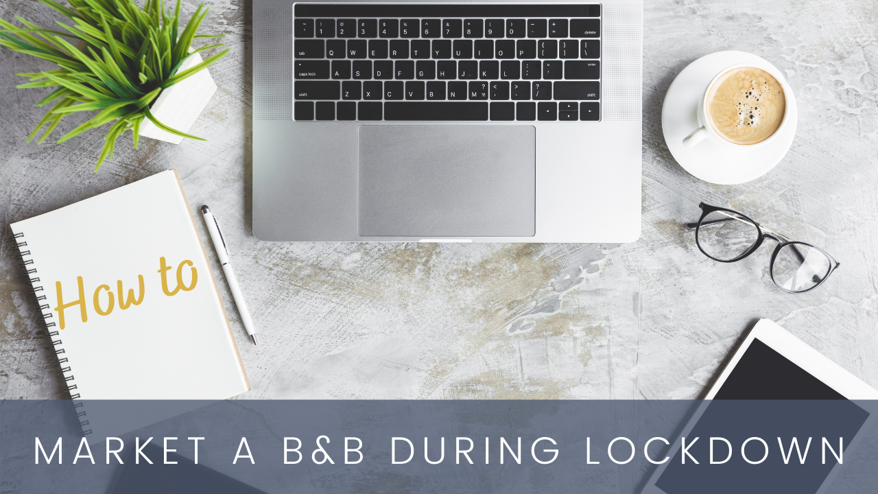 How to market a B&B during lockdown | laptop, notepad, glasses, coffee, iphone & plant