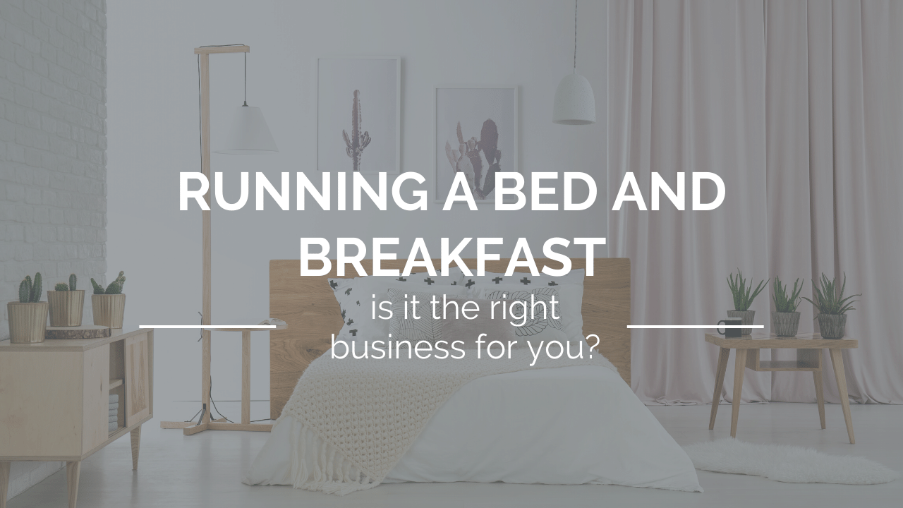 Wooden bed with white bedlinen in pale bedroom with text overlay - running a bed and breakfast is it the right business for you