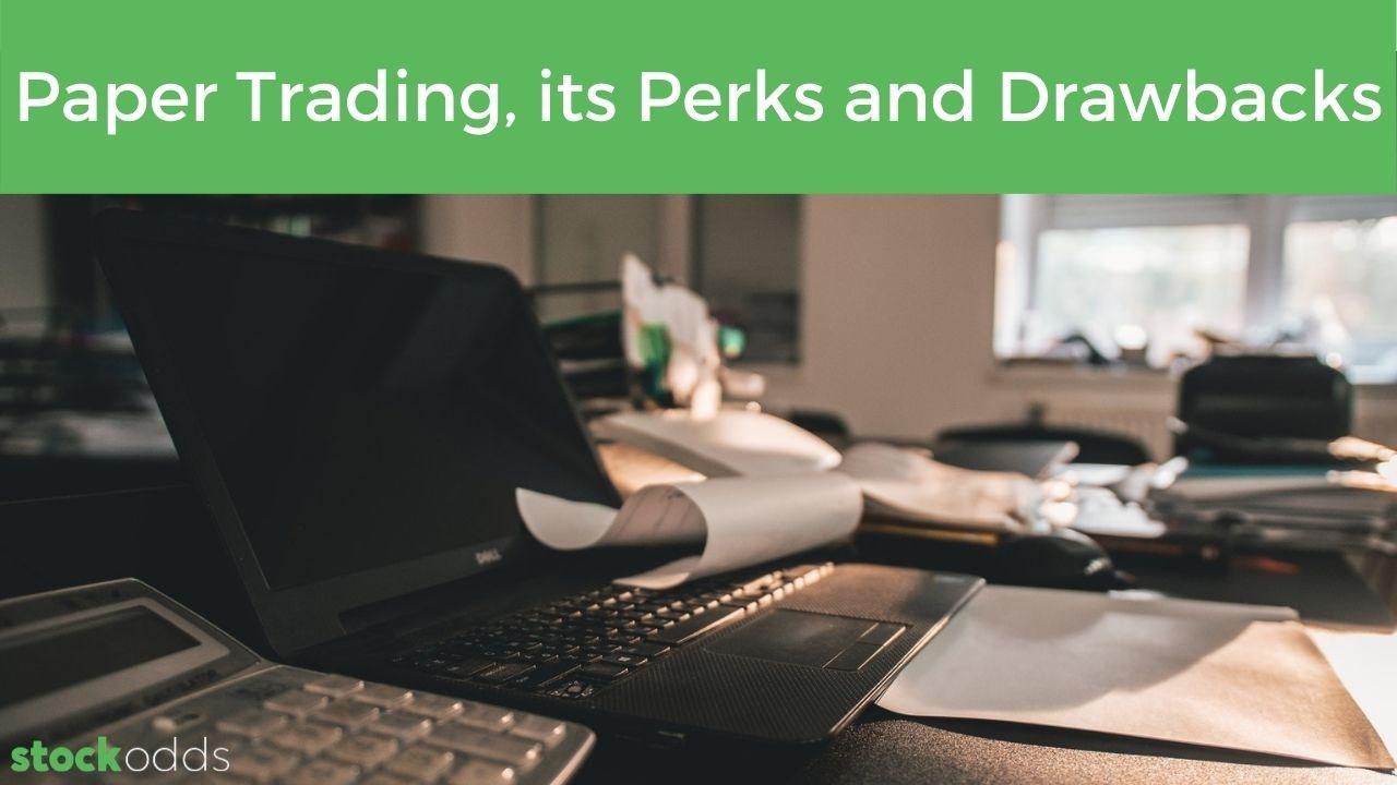 Benefits and disadvantages of paper trading