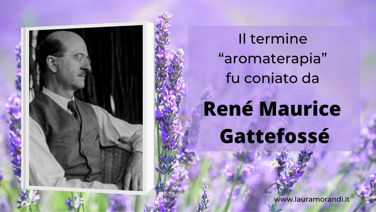 Il Termine Aromaterapia Fu Coniato Da Rene Maurice Gattefosse