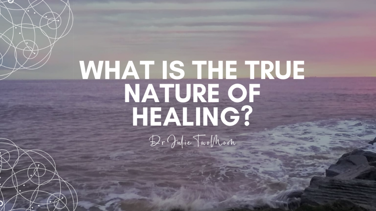 What Is The True Nature Of Healing?
