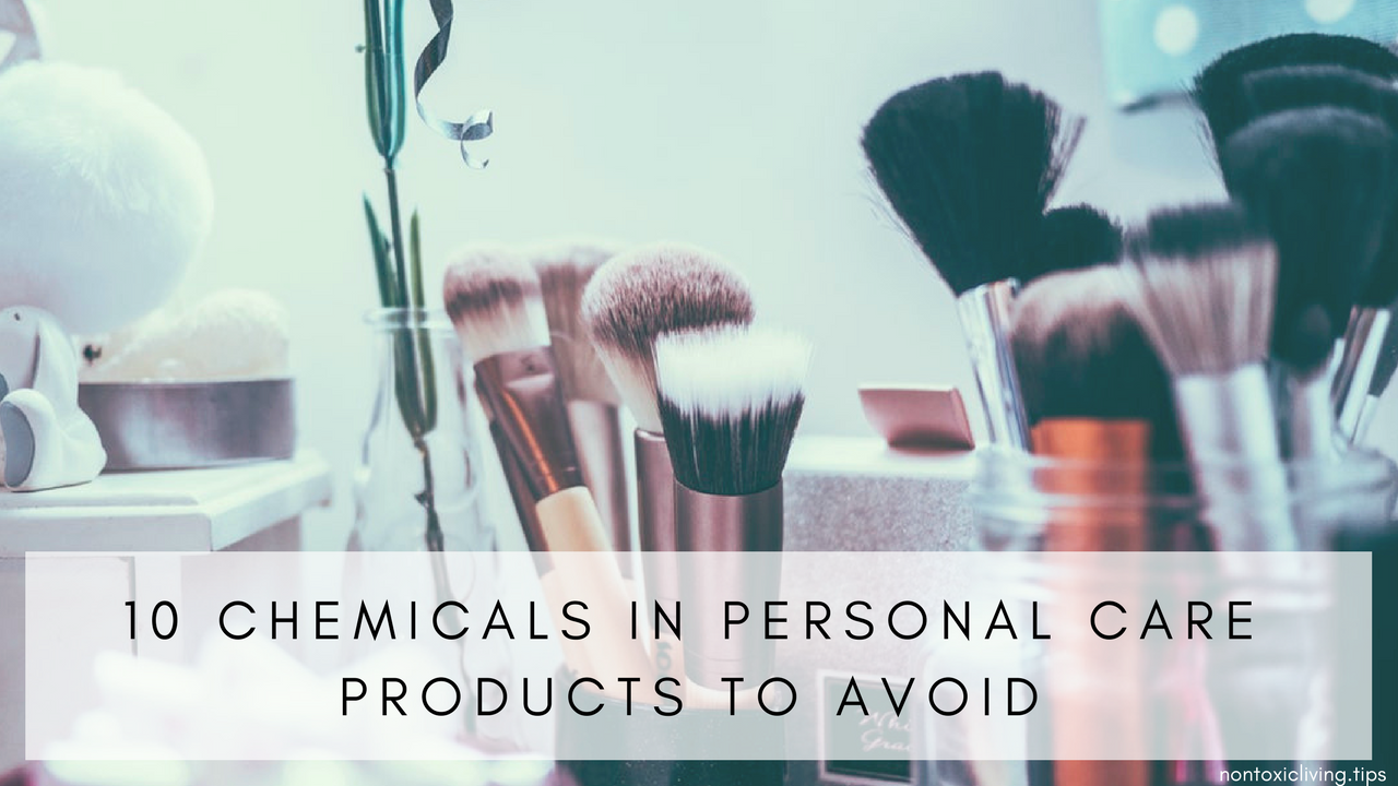 10 Chemicals in Personal Care Products to Avoid Non Toxic Living
