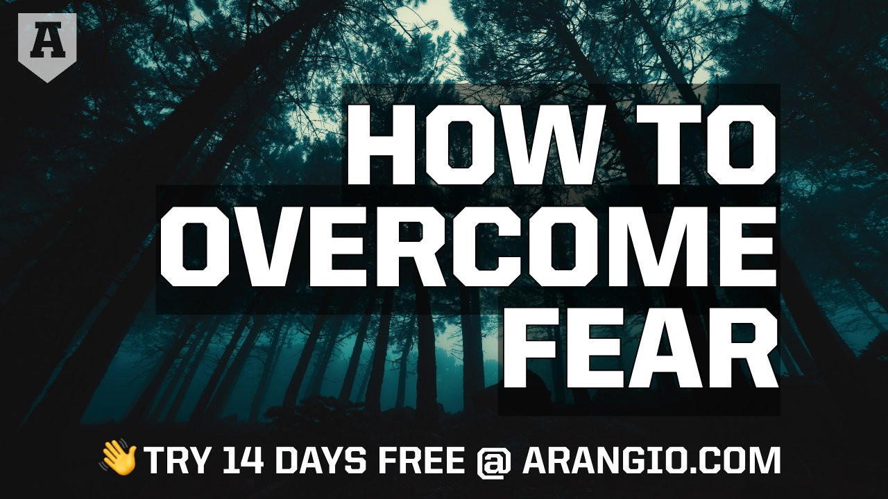 How to Overcome Fear