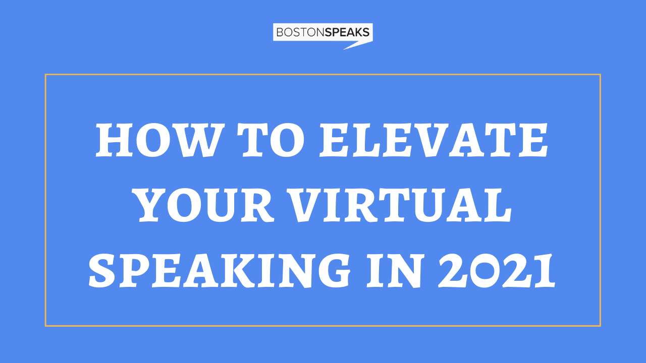 Elevate Your Virtual Speaking In 2021