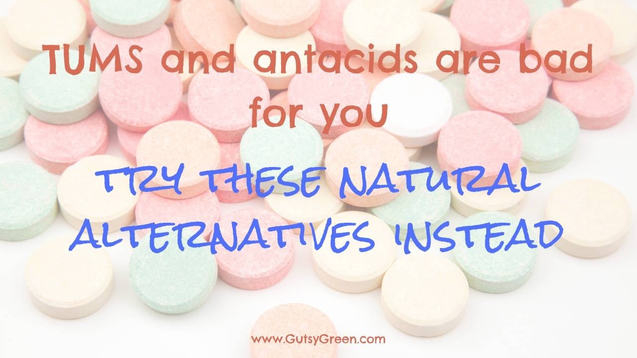 the best natural alternative to TUMS and antacids