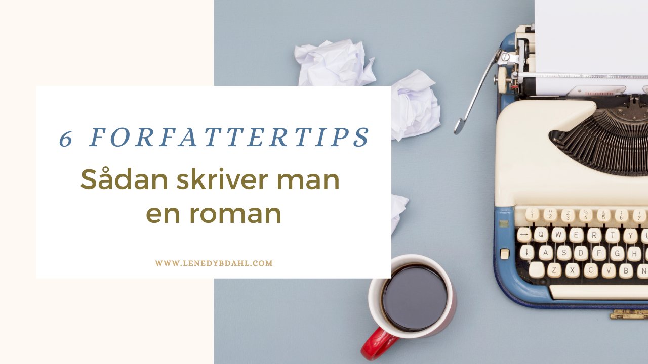 6 tips til at skrive en roman