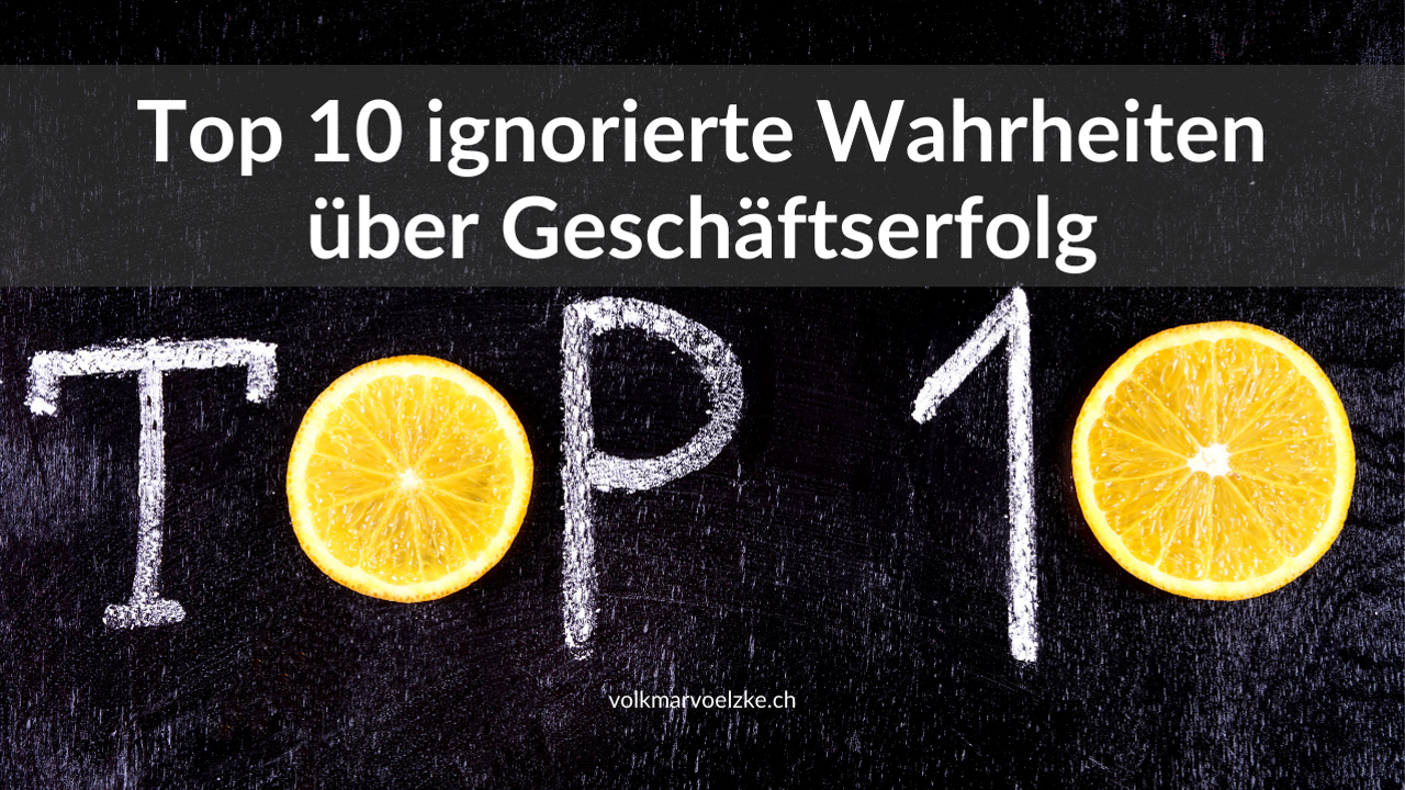 Top 10 ignorierte Wahrheiten über Geschäftserfolg