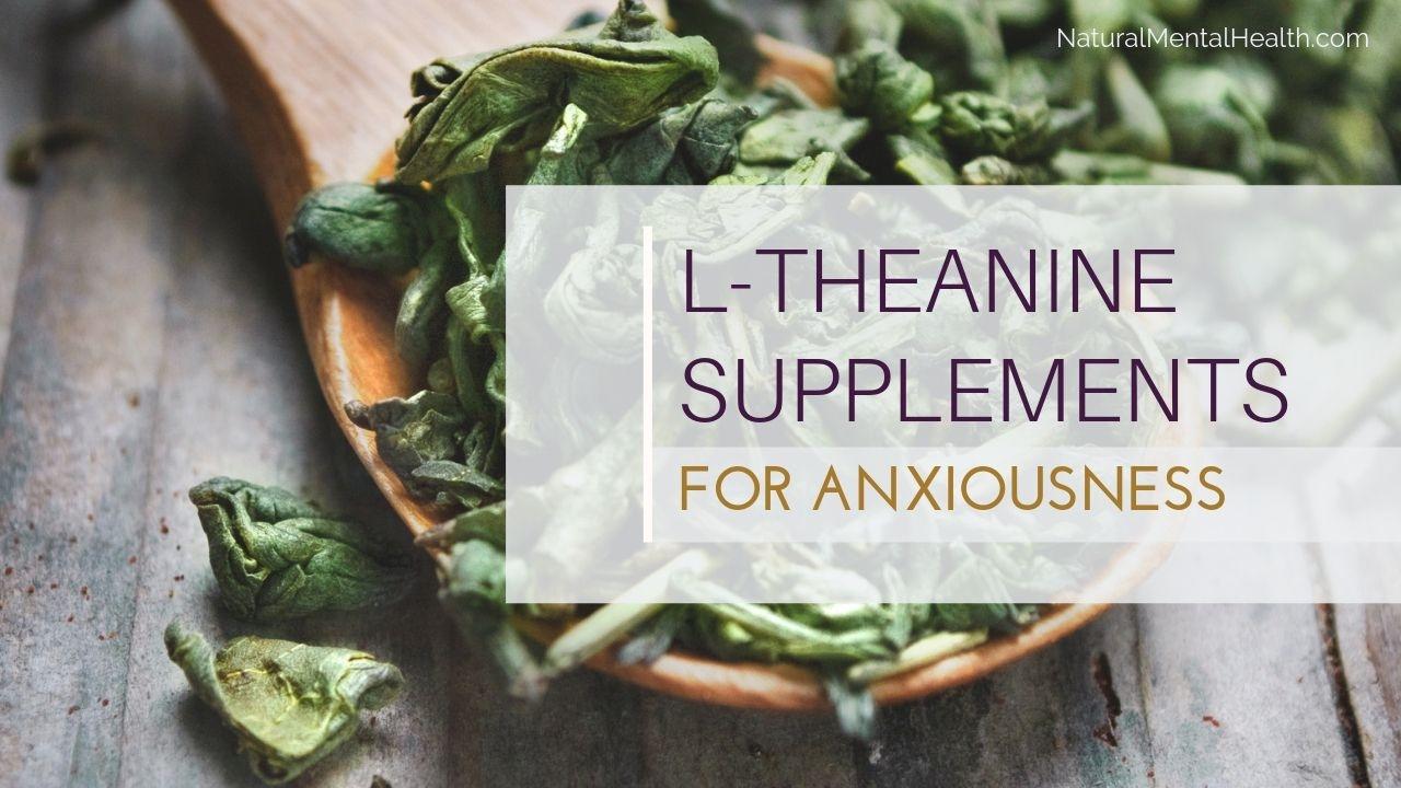 L Theanine Supplements For Anxiousness