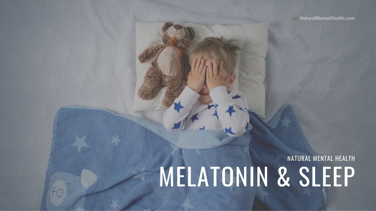 Bird's-Eye View of a child resting under a blue blanket next to a teddy bear. Title reads: Melatonin & Sleep. Subtitle reads: Natural Mental Health.
