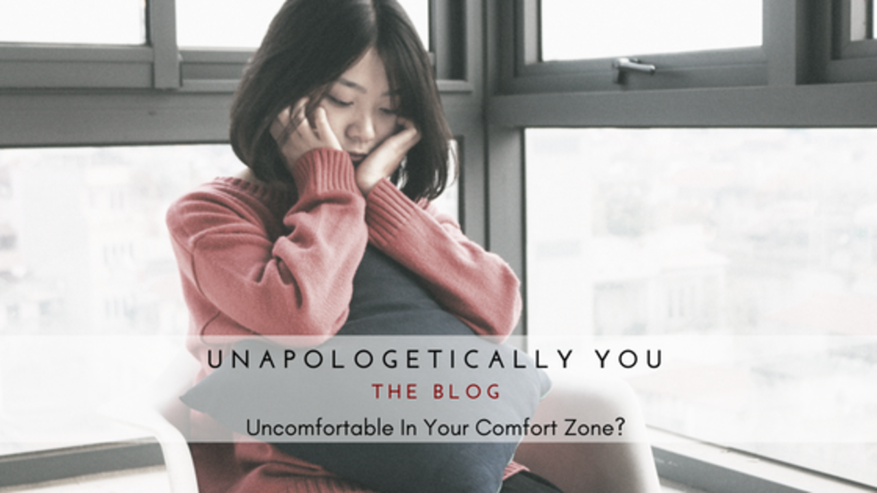 Are You Uncomfortable In Your Comfort Zone