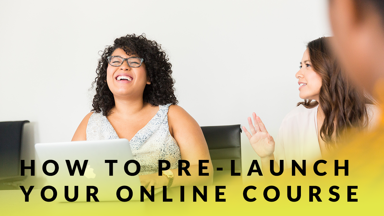 How to Pre-Launch Your Online Course