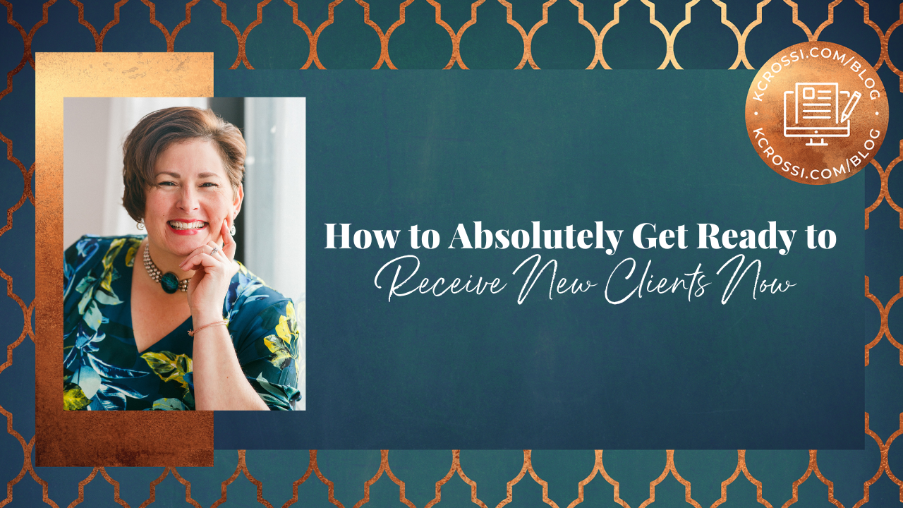 How to Absolutely Get Ready to Receive New Clients Now