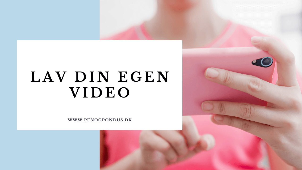 Lav din egen video