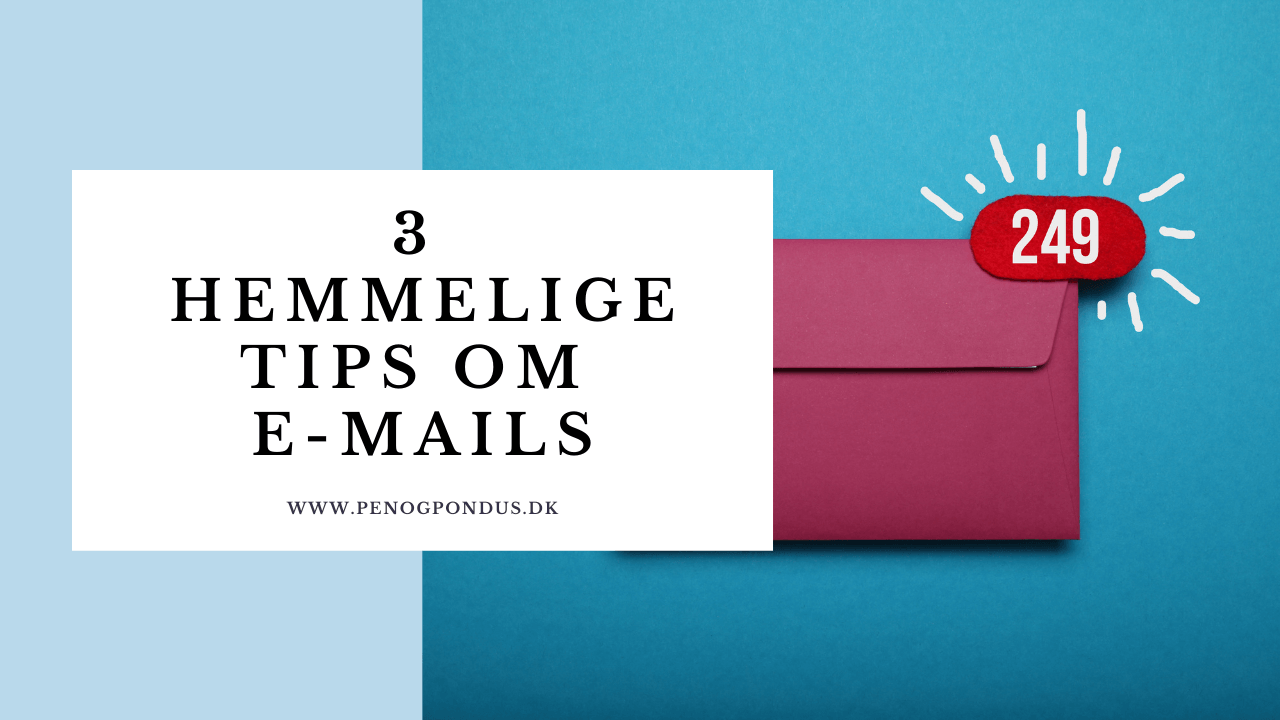 3 hemmeligheder ingen fortæller dig om e-mails