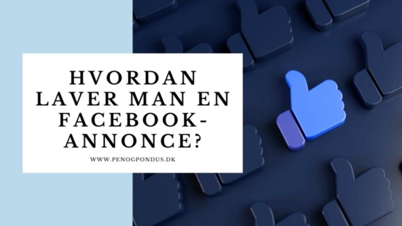 Hvordan laver man en effektiv Facebookannonce