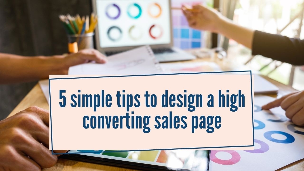 5 simple tips to design a high converting sales page