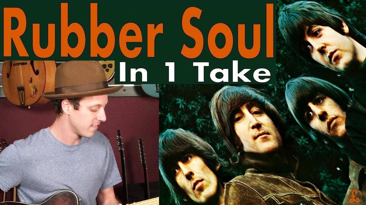 How To Play Every Song From The Beatles Album Rubber Soul In One Take!