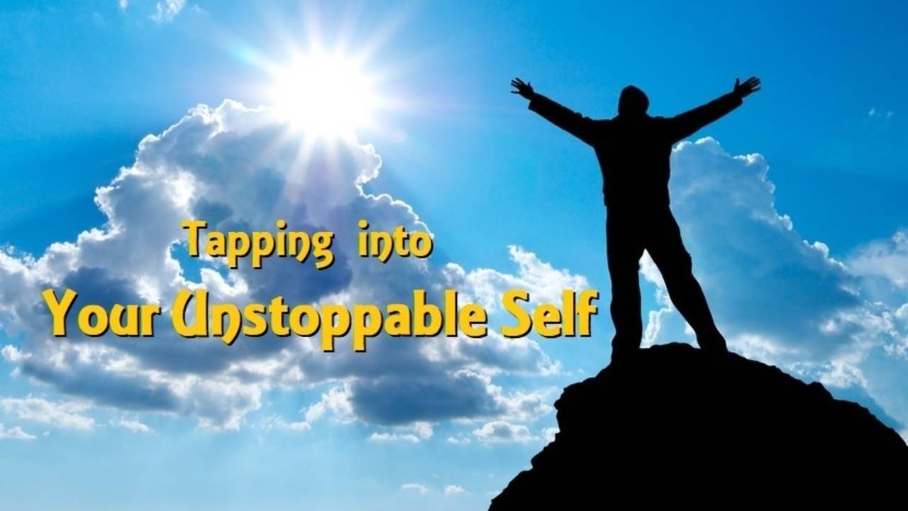 Tap into Your Unstoppable Self