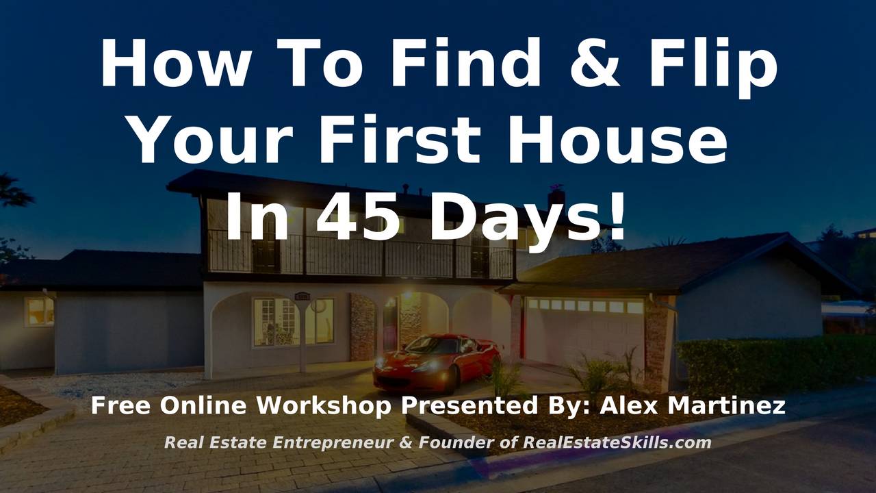 Free Online Work How To Find Flip Your First House In 45 Days Free Online Work How To Find Flip Your First House In 45 Days