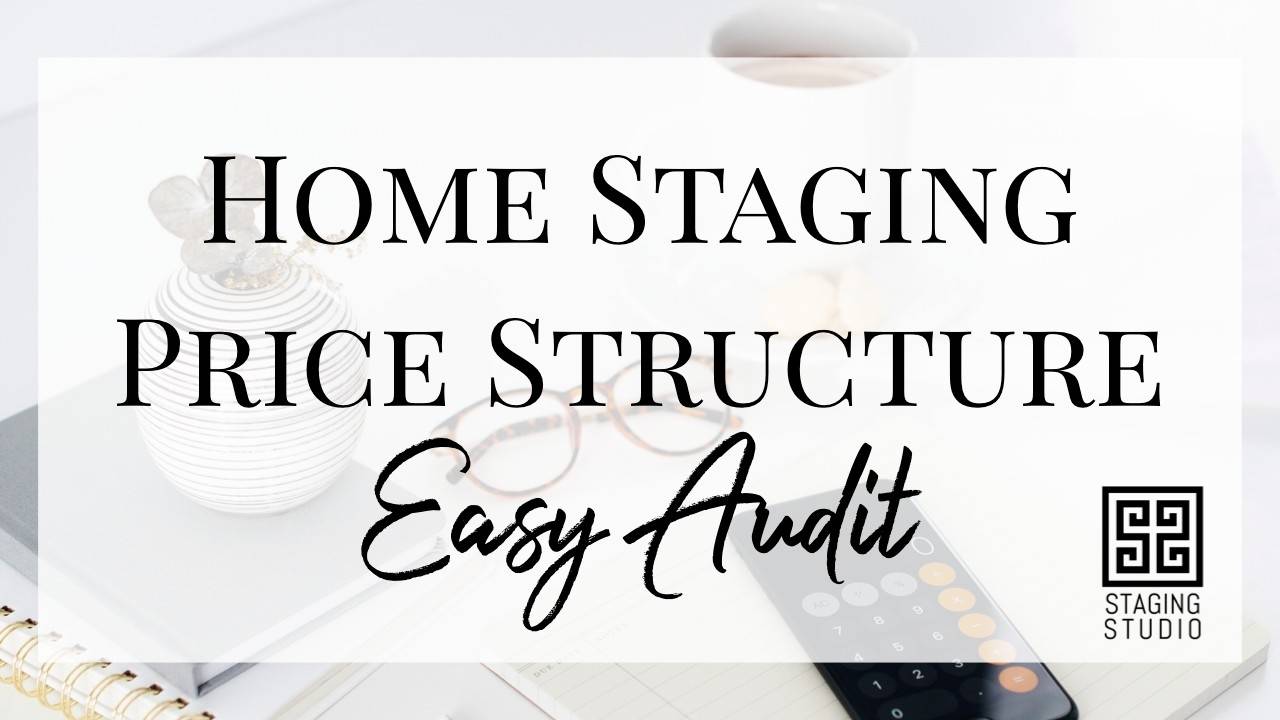 Easy Audit of your Home Staging Pricing Structure