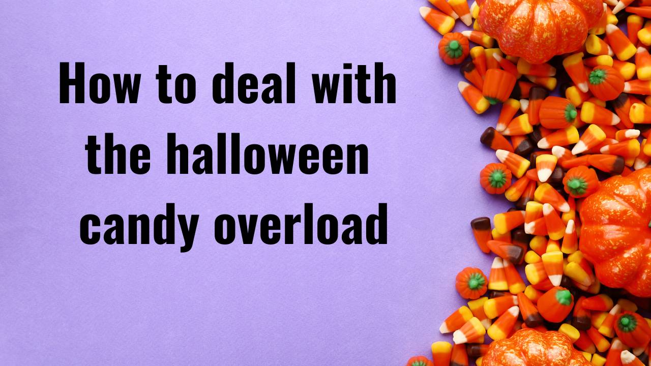 How to deal with the halloween candy overload
