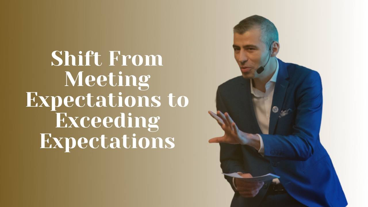 Shift From Meeting Expectations to Exceeding Expectations
