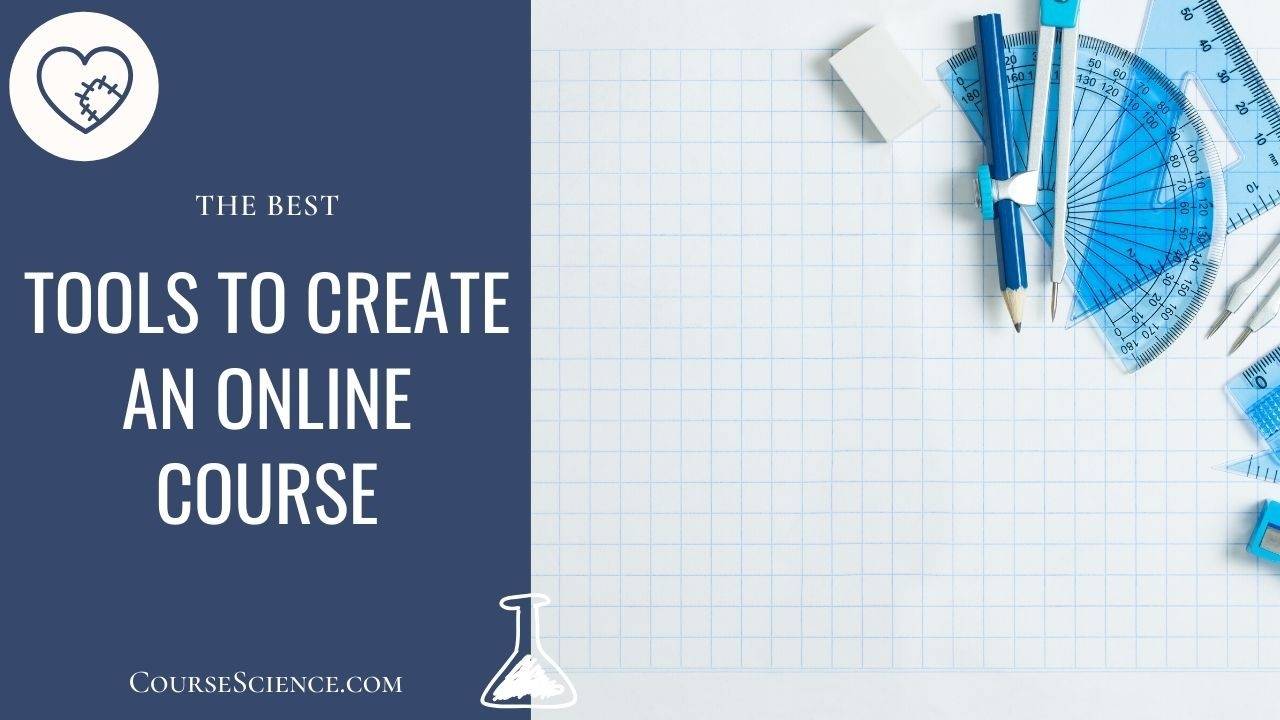 The Best Tools to Help You Create an Online Course