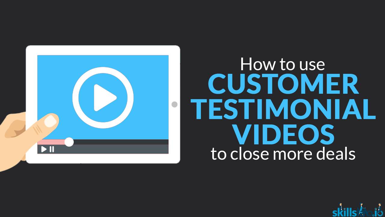 How To Use Customer Testimonial Videos to Close More Deals