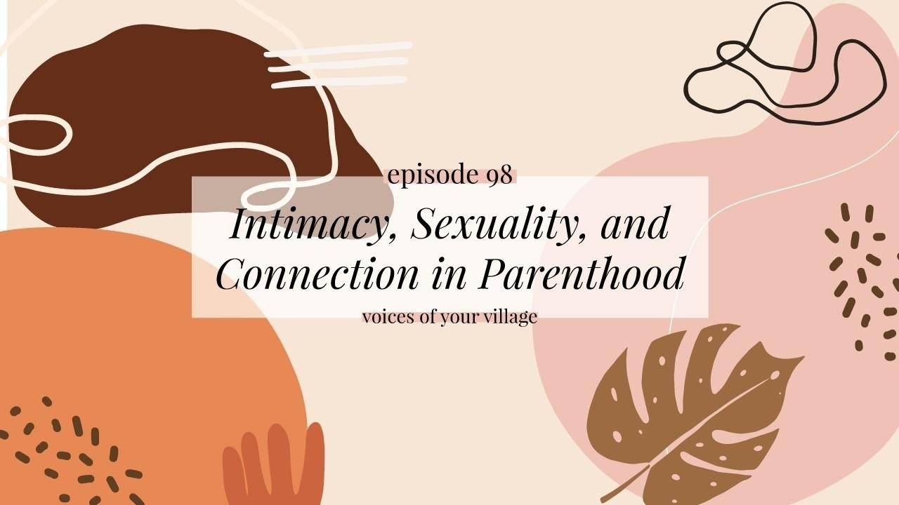 Intimacy, Sexuality, and Connection in Parenthood