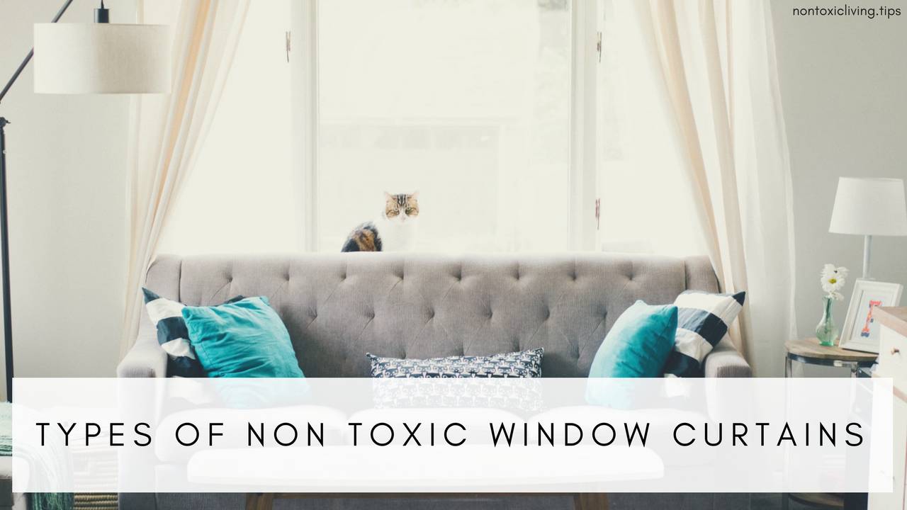 Types of Non Toxic Window Curtains Non Toxic Living
