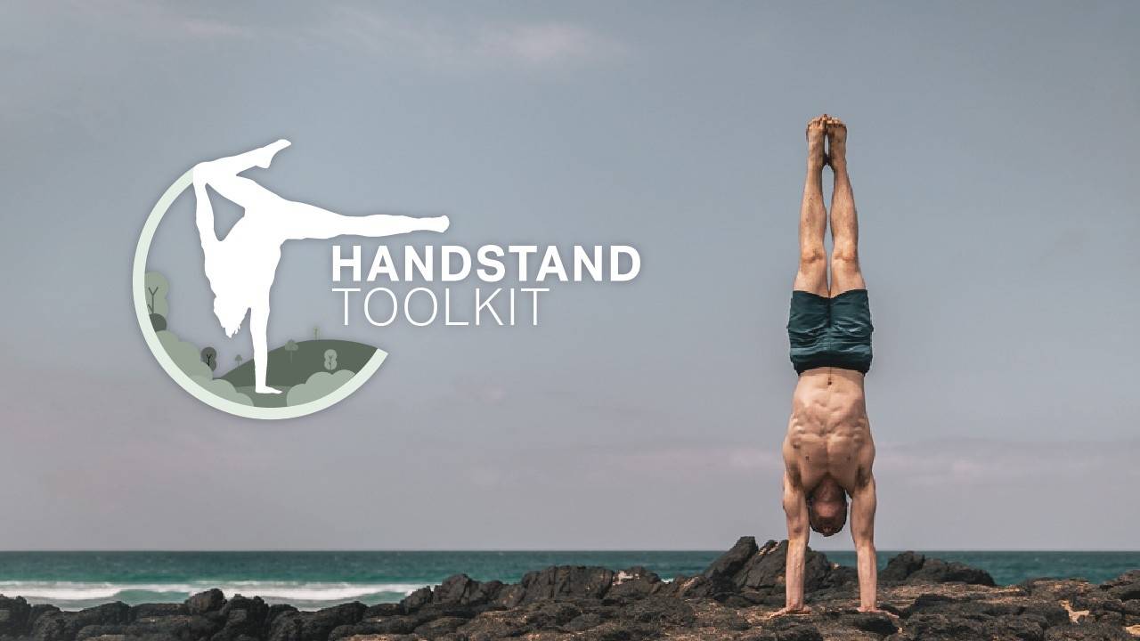 The Handstand Toolkit All The Tools From Zero To One Arm