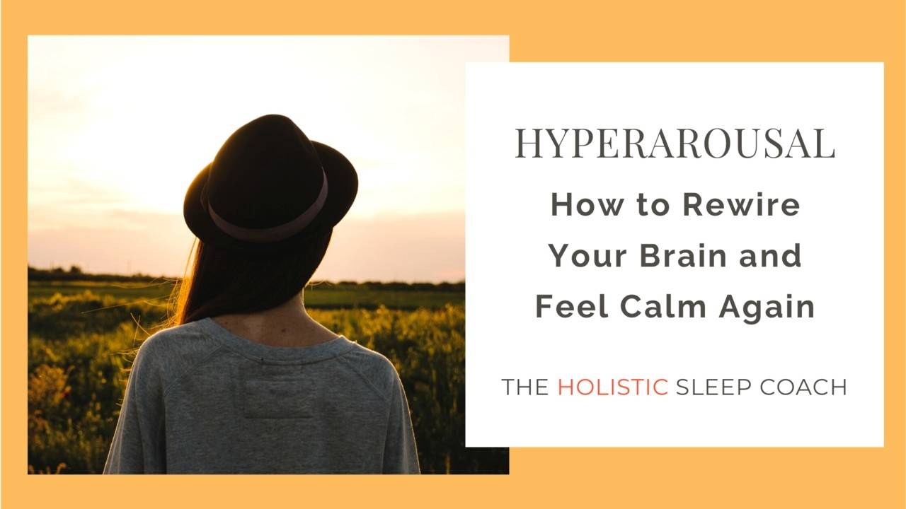 Hyperarousal How to Rewire Your Brain and Feel Calm Again