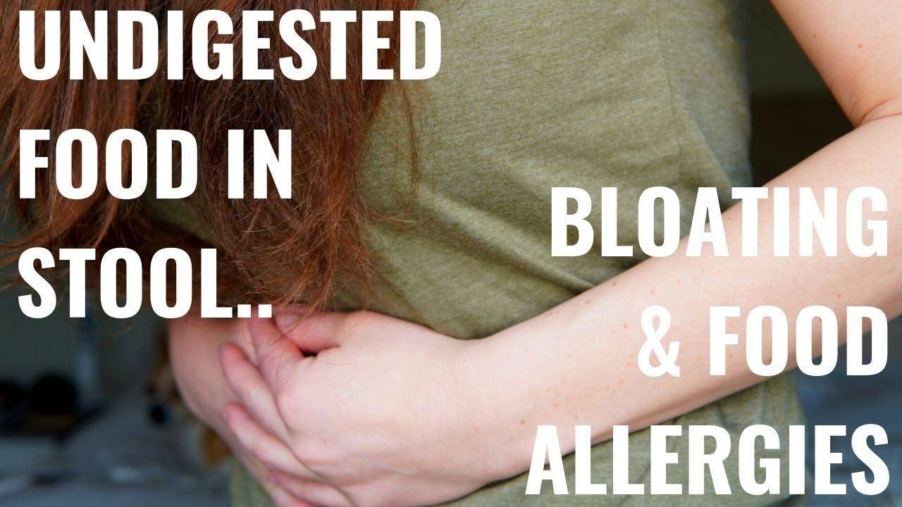 Undigested Food in Stool, Bloating, Elimination Diets ED Diet Recovery