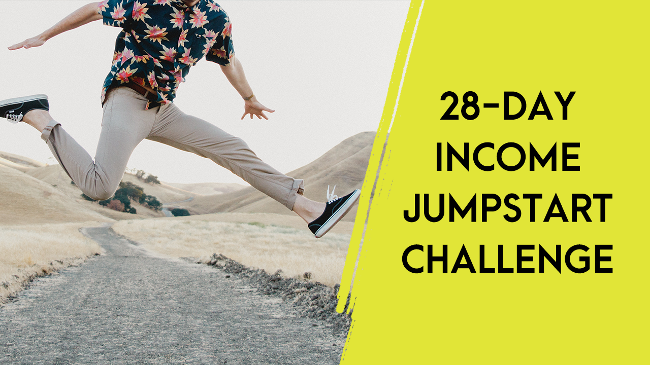28-Day Income Jumpstart Challenge
