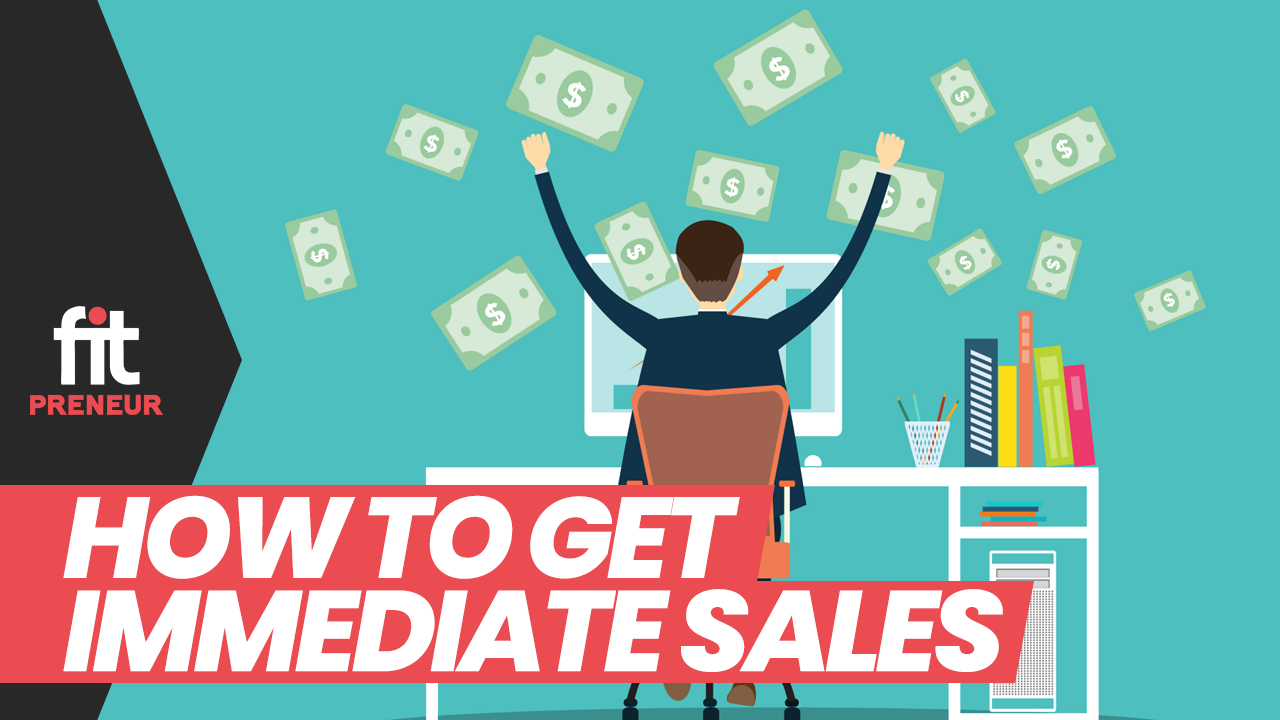 How to get Immediate Sales