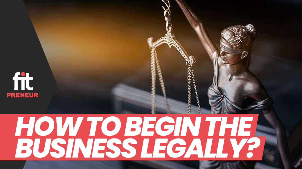 How to Begin the Business Legally?