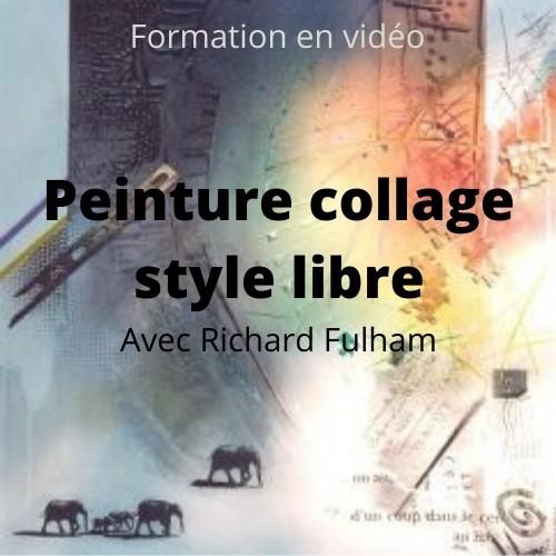 Peinture collage style libre avec Richard Fulham