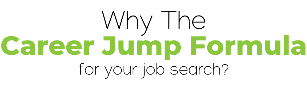 why the career jump formula for your job search?