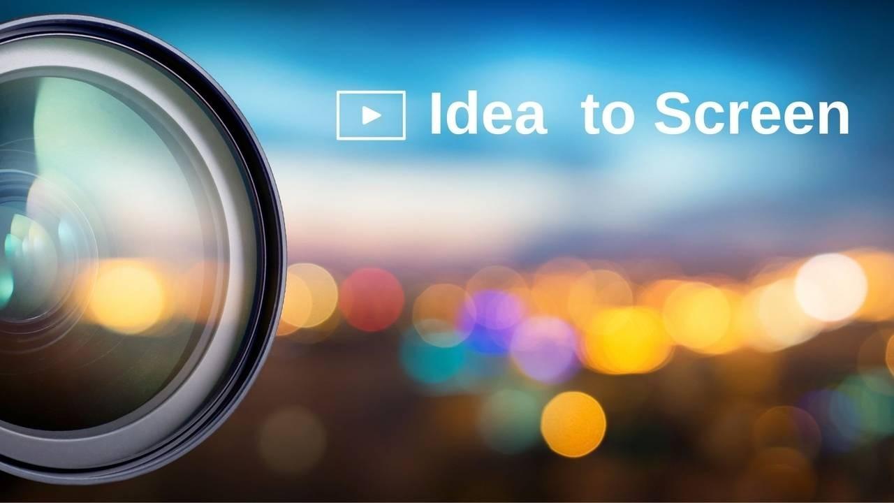 Idea to Screen