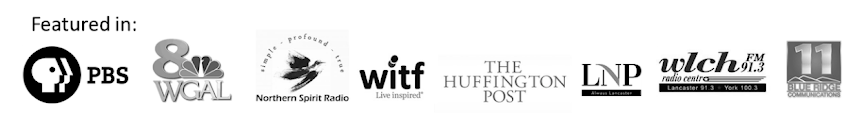 Featured on PBS, WGAL, Northern Spirit Radio, WITF, The Huffington Post, LNP, WLCH, and BlueRidge11