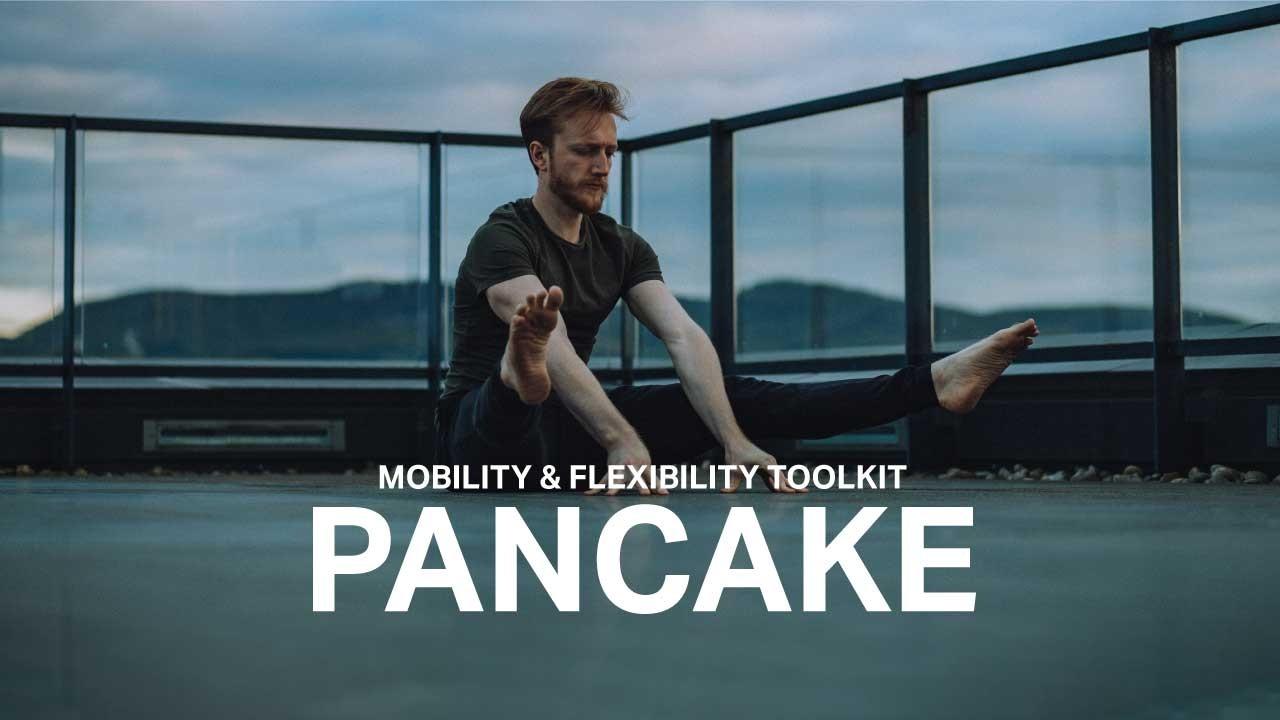 Pancake mobility & flexibility