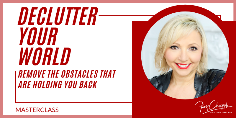 Declutter your world With Fay Chapple