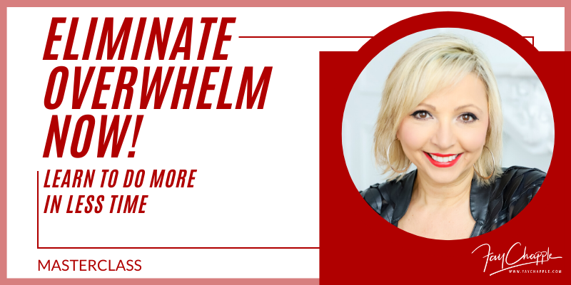 Eliminate Overwhelm With Fay Chapple