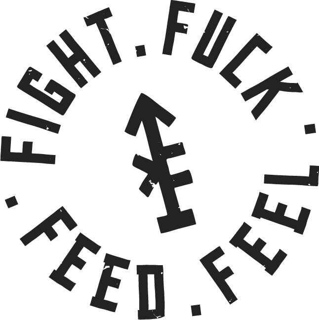Fight Fuck Feed Feel badge