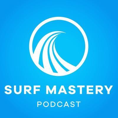 Surf Mastery Podcast